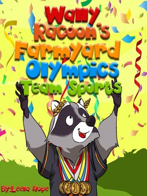 cover image of Wally Raccoon's Farmyard Olympics Team Sports